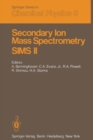 Secondary Ion Mass Spectrometry SIMS II : Proceedings of the Second International Conference on Secondary Ion Mass Spectrometry (SIMS II) Stanford University, Stanford, California, USA August 27-31, 1 - eBook