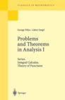 Problems and Theorems in Analysis I : Series. Integral Calculus. Theory of Functions - eBook