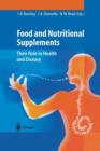 Food and Nutritional Supplements : Their Role in Health and Disease - Book