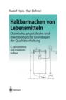 Haltbarmachen Von Lebensmitteln : Chemische, Physikalische Und Mikrobiologische Grundlagen Der Qualitatserhaltung - Book