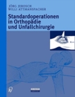 Standardoperationen in Orthopadie und Unfallchirurgie - Book