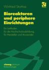 Bioreaktoren Und Periphere Einrichtungen : Ein Leitfaden Fur Die Hochschulausbildung, Fur Hersteller Und Anwender - Book