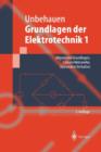 Grundlagen Der Elektrotechnik 1 : Allgemeine Grundlagen, Lineare Netzwerke, Stationares Verhalten - Book