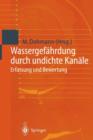Wassergefahrdung Durch Undichte Kanale : Erfassung Und Bewertung - Book