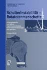 Schulterinstabilitat Rotatorenmanschette : Arthroskopische Und Offene Operationstechniken Bei Schulterverletzungen Des Sportlers Endoprothetik - Book