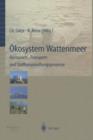 Okosystem Wattenmeer / The Wadden Sea Ecosystem : Austausch-, Transport- Und Stoffumwandlungsprozesse / Exchange Transport and Transformation Processes - Book