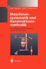 Maschinensystematik Und Konstruktionsmethodik : Grundlagen Und Entwicklung Moderner Methoden - Book
