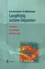 Langfristig Sichere Deponien : Situation, Grundlagen, Realisierung - Book