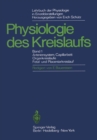 Lehrbuch der Physiologie in Einzeldarstellungen : Physiologie des Kreislaufs Arteriensystem, Capillarhett, Organkreislaufe, Fetal- und Placentarkreislauf - eBook