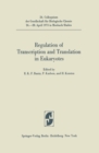 Regulation of Transcription and Translation in Eukaryotes - eBook