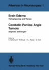 Brain Edema / Cerebello Pontine Angle Tumors : Pathophysiology and Therapy / Diagnosis and Surgery - eBook