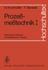Prozemetechnik I : Elektrisches Messen nichtelektrischer Groen - eBook