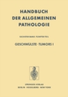 Geschwulste / Tumors I : Morphologie, Epidemiologie, Immunologie / Morphology, Epidemiology, Immunology - eBook