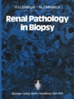Renal Pathology in Biopsy : Light, Electron and Immunofluorescent Microscopy and Clinical Aspects - eBook