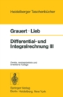 Differential- und Integralrechnung III : Integrationstheorie Kurven- und Flachenintegrale Vektoranalysis - eBook