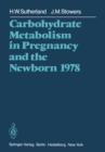Carbohydrate Metabolism in Pregnancy and the Newborn 1978 - eBook