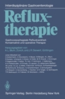 Refluxtherapie : Gastrooesophageale Refluxkrankheit: Konservative und operative Therapie - eBook