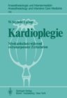 Kardioplegie : Myokardschutz wahrend extrakorporaler Zirkulation - eBook