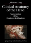 Clinical Anatomy of the Head : Neurocranium * Orbit * Craniocervical Regions - Book