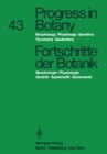 Progress in Botany/Fortschritte der Botanik : Morphology * Physiology * Genetics Taxonomy * Geobotany / Morphologie * Physiologie * Genetik Systematik * Geobotanik - eBook