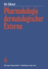 Pharmakologie dermatologischer Externa : Physiologische Grundlagen - Prufmethoden - Wirkungseffekte - eBook