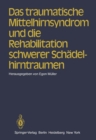 Das traumatische Mittelhirnsyndrom und die Rehabilitation schwerer Schadelhirntraumen - eBook