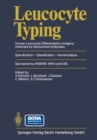 Leucocyte Typing : Human Leucocyte Differentiation Antigens Detected by Monoclonal Antibodies. Specification - Classification - Nomenclature / Typage leucocytaire Antigenes de differenciation leucocyt - eBook