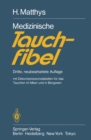 Medizinische Tauchfibel : Dritte, neubearbeitete Auflage - eBook