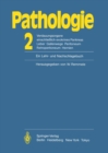 Pathologie: Ein Lehr- und Nachschlagebuch : 2 Verdauungsorgane einschlielich exokrines Pankreas Leber Gallenwege Peritoneum Retroperitoneum Hernien - eBook
