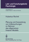 Planung und Auswertung von Untersuchungen im Rahmen des allgemeinen linearen Modells - eBook