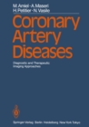 Coronary Artery Diseases : Diagnostic and Therapeutic Imaging Approaches - eBook
