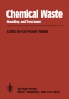Chemical Waste : Handling and Treatment - eBook