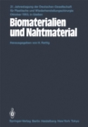 Biomaterialien und Nahtmaterial : Kongrethemen: Kerasmiche Implantate-Implantate aus Kohlenstoff-Metallimplantate-Homologe und heterologe Implantatmaterialien-Kunststoffmaterialien-Nathmaterialien-Fre - eBook