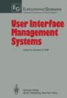 User Interface Management Systems : Proceedings of the Workshop on User Interface Management Systems Held in Seeheim, FRG, November 1-3, 1983 - Book