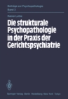 Die strukturale Psychopathologie in der Praxis der Gerichtspsychiatrie - eBook