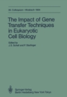 The Impact of Gene Transfer Techniques in Eucaryotic Cell Biology : 35. Colloquium, 12.-14. April 1984 - eBook