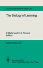 The Biology of Learning : Report of the Dahlem Workshop on the Biology of Learning Berlin, 1983, October 23-28 - eBook