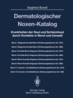 Dermatologischer Noxen-Katalog : Krankheiten der Haut und Schleimhaut durch Kontakte in Beruf und Umwelt - eBook