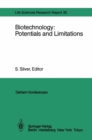 Biotechnology: Potentials and Limitations : Report of the Dahlem Workshop on Biotechnology: Potentials and Limitations Berlin 1985, March 24-29 - eBook