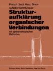 Aufgabensammlung zur Strukturaufklarung organischer Verbindungen mit spektroskopischen Methoden - eBook