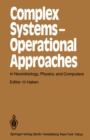 Complex Systems - Operational Approaches in Neurobiology, Physics, and Computers : Proceedings of the International Symposium on Synergetics at Schlo Elmau, Bavaria, May 6-11, 1985 - eBook