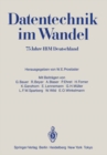Datentechnik im Wandel : 75 Jahre IBM Deutschland Wissenschaftliches Jubilaumssymposium - eBook
