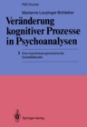 Veranderung kognitiver Prozesse in Psychoanalysen : 1 Eine hypothesengenerierende Einzelfallstudie - eBook