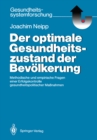 Der optimale Gesundheitszustand der Bevolkerung : Methodische und empirische Fragen einer Erfolgskontrolle gesundheitspolitischer Manahmen - eBook