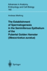 The Establishment of Spermatogenesis in the Seminiferous Epithelium of the Pubertal Golden Hamster (Mesocricetus auratus) - eBook