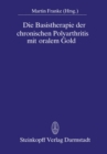 Die Basistherapie der chronischen Polyarthritis mit oralem Gold - eBook
