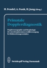 Pranatale Dopplerdiagnostik : Dopplersonographie und Morphologie der uterofetoplazentaren Gefaversorgung bei Risikoschwangerschaften - eBook