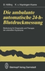 Die ambulante automatische 24-h-Blutdruckmessung : Bedeutung fur Diagnostik und Therapie der arteriellen Hypertonie - eBook