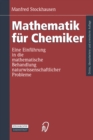 Mathematik fur Chemiker : Eine Einfuhrung in die mathematische Behandlung naturwissenschaftlicher Probleme - eBook