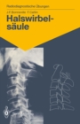 Halswirbelsaule : 60 diagnostische Ubungen fur Studenten und praktische Radiologen - eBook